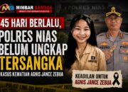 45 Hari Berlalu, Polres Nias Belum Ungkap Tersangka Kasus Kematian Agnis Jance Zebua