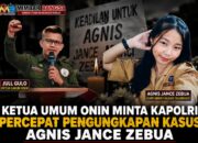 Ketua Umum ONIN Minta Kapolri Percepat Pengungkapan Kasus Agnis Jance Zebua