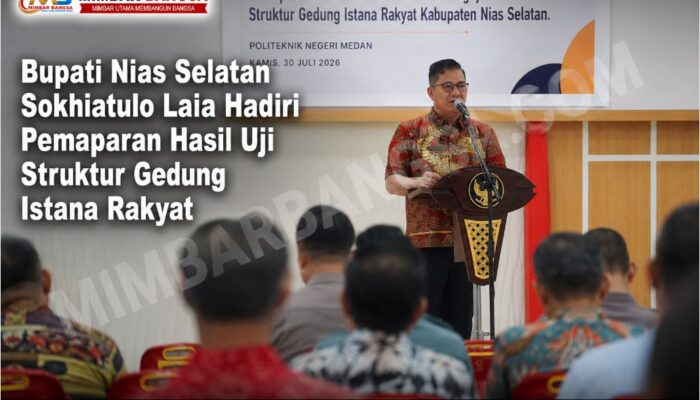 Bupati Nias Selatan Sokhiatulo Laia Hadiri Pemaparan Hasil Uji Struktur Gedung Istana Rakyat