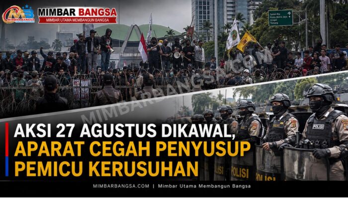 Aksi 27 Agustus Dikawal, Aparat Cegah Penyusup Pemicu Kerusuhan