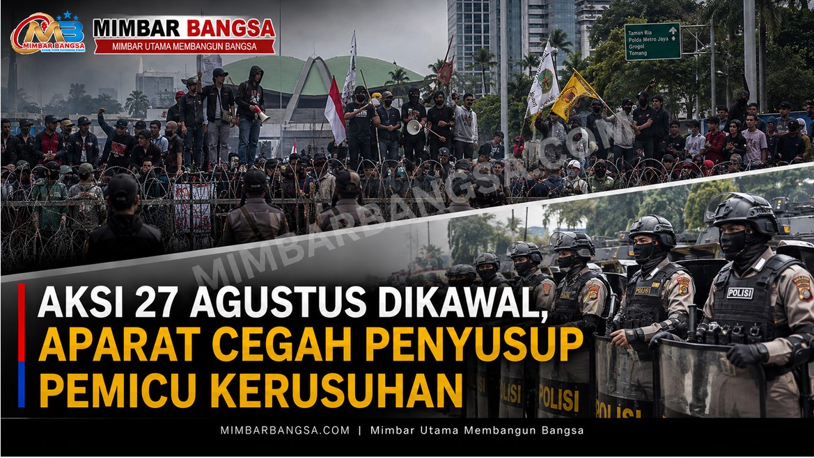 Aksi 27 Agustus Dikawal, Aparat Cegah Penyusup Pemicu Kerusuhan