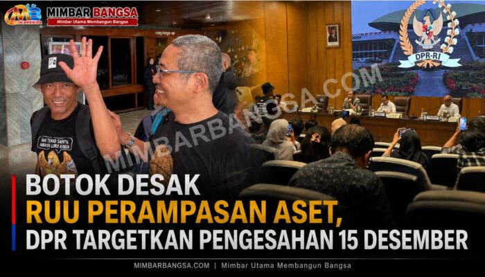 Botok Desak RUU Perampasan Aset, DPR Targetkan Pengesahan 15 Desember