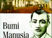 “Bumi Manusia”: Karya Sastra Abadi yang Menggugah Kesadaran Bangsa