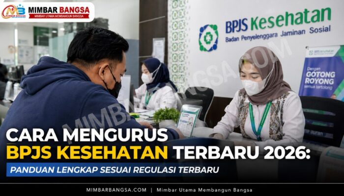Cara Mengurus BPJS Kesehatan Terbaru 2026: Panduan Lengkap Sesuai Regulasi Terbaru
