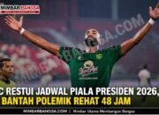 AFC Restui Jadwal Piala Presiden 2026, OC Bantah Polemik Rehat 48 Jam